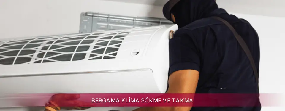 Bergama İlçemi LG Klima Sökme ve Takma